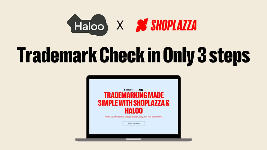 Trademark Check in Only 3 Steps. Trademarking made simple with Shoplazza & Haloo.