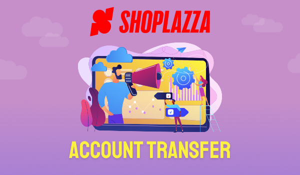 Transfer Google Ads Account with Simple Steps at Shoplazza