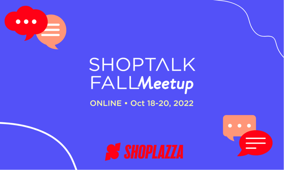 ShopTalk Fall Meetup 2022: Shoplazza's Impressive Enterprise Solutions